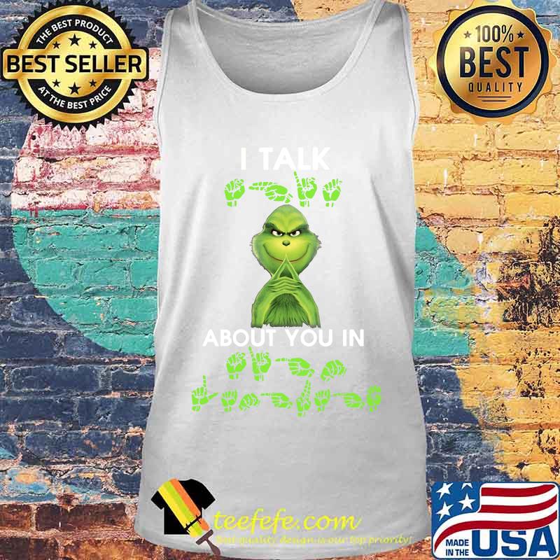 Grinch i talk about you in s Tank top Grinch i talk about you in s Tank top