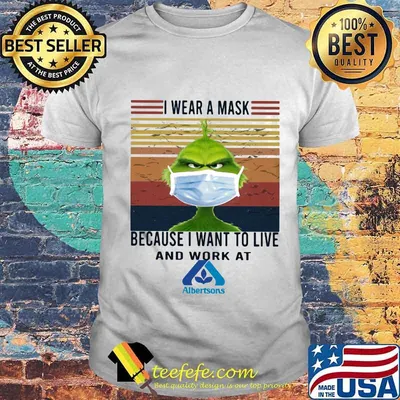 Grinch i wear a mask because i want to live and work at albertsons vintage retro shirt