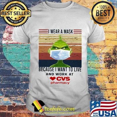Grinch i wear a mask because i want to live and work at cvs pharmacy vintage retro shirt