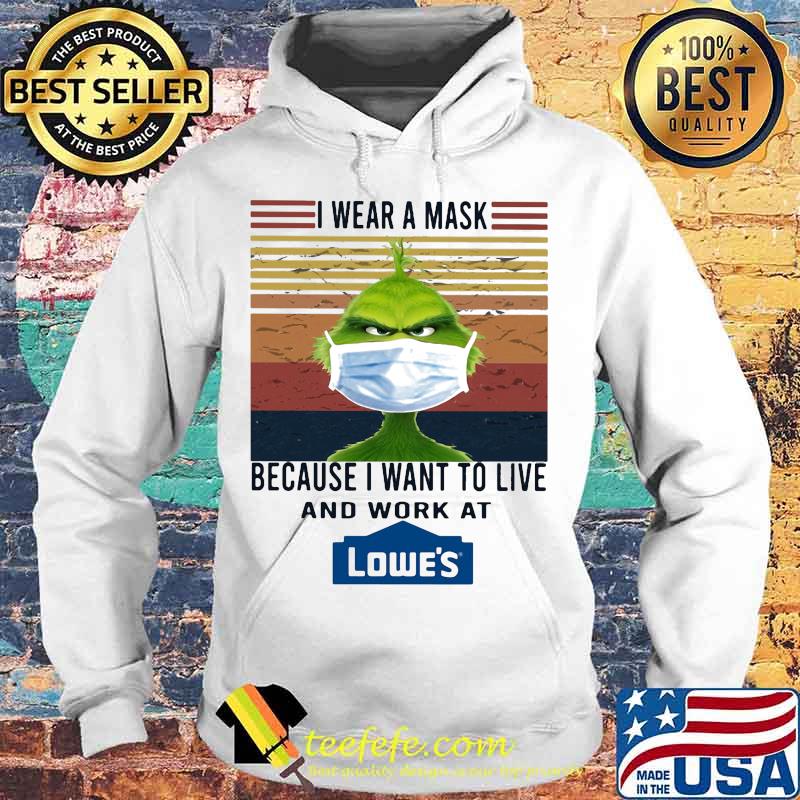 Grinch i wear a mask because i want to live and work at lowe's vintage retro s Hoodie Grinch i wear a mask because i want to live and work at lowe's vintage retro s Hoodie