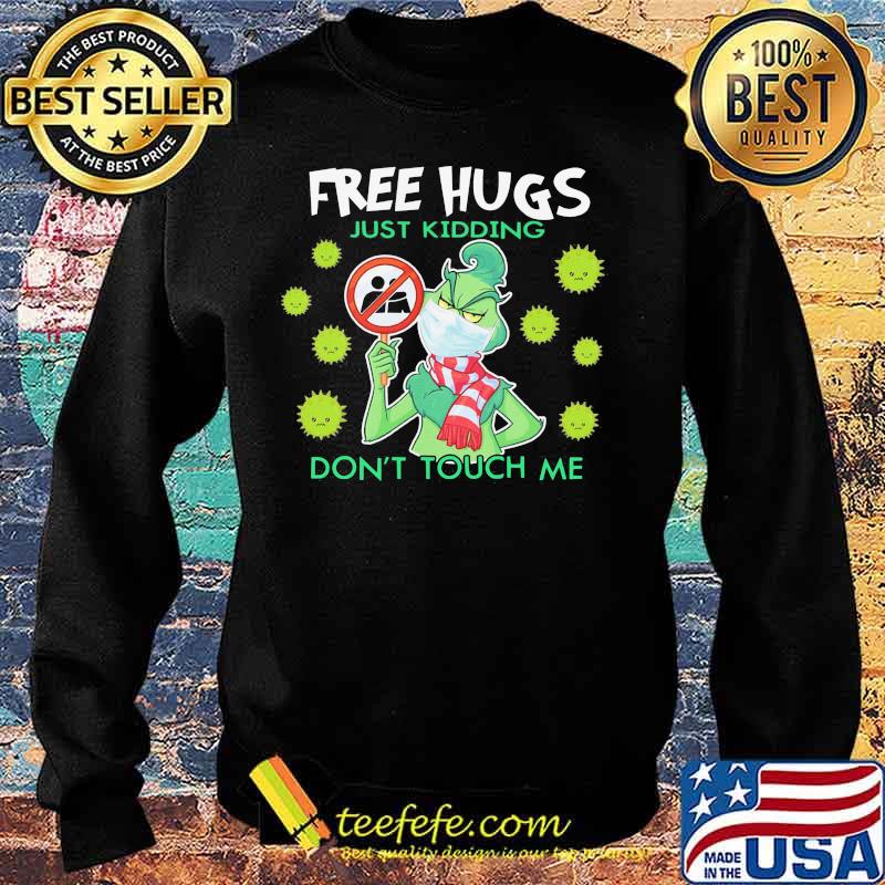 Grinch mask free hugs just kidding don't touch me covid-19 s Sweater Grinch mask free hugs just kidding don't touch me covid-19 s Sweater