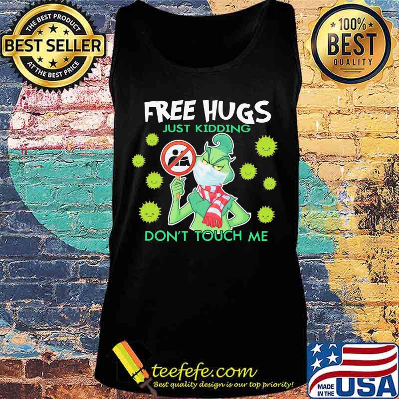 Grinch mask free hugs just kidding don't touch me covid-19 s Tank top Grinch mask free hugs just kidding don't touch me covid-19 s Tank top