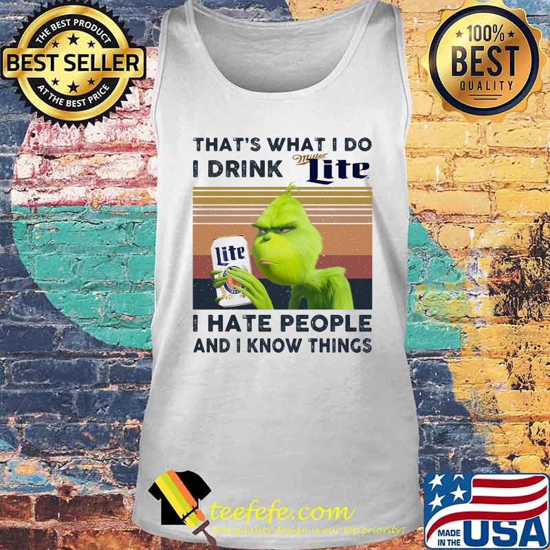 Grinch that's what i do i drink lite i hate people and i know things vintage retro s Tank top Grinch that's what i do i drink lite i hate people and i know things vintage retro s Tank top