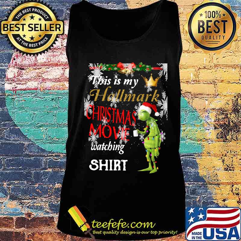 Grinch this is my hallmark christmas movie watching s Tank top Grinch this is my hallmark christmas movie watching s Tank top