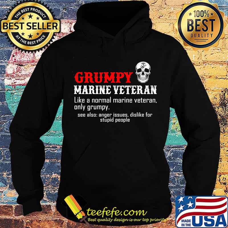 Grumpy marine veteran like a normal marine veteran only grumpy s Hoodie Grumpy marine veteran like a normal marine veteran only grumpy s Hoodie
