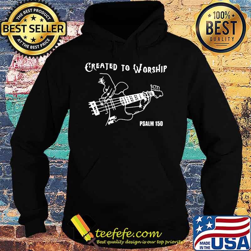 Guitar created to worship psalm 150 s Hoodie Guitar created to worship psalm 150 s Hoodie