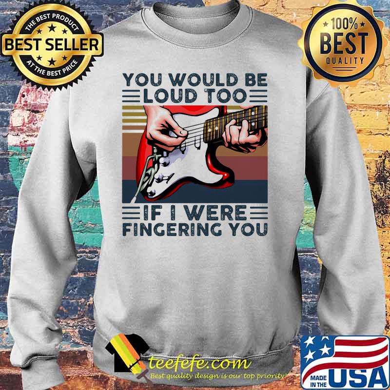 Guitar you would be loud too if i were fingering you vintage retro white s Sweater Guitar you would be loud too if i were fingering you vintage retro white s Sweater