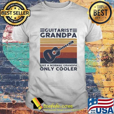 Guitarist grandpa like a normal grandpa only cooler vintage retro shirt