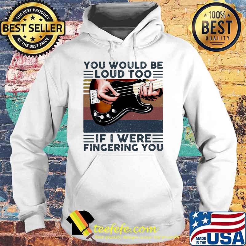 Guitars you would be loud too if i were fingering you vintage retro line s Hoodie Guitars you would be loud too if i were fingering you vintage retro line s Hoodie