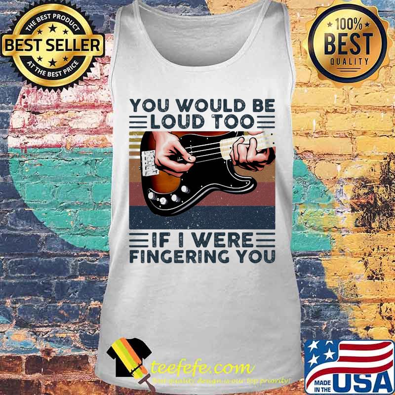 Guitars you would be loud too if i were fingering you vintage retro line s Tank top Guitars you would be loud too if i were fingering you vintage retro line s Tank top