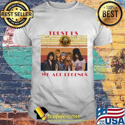 Guns n roses trust us we are legends vintage retro shirt
