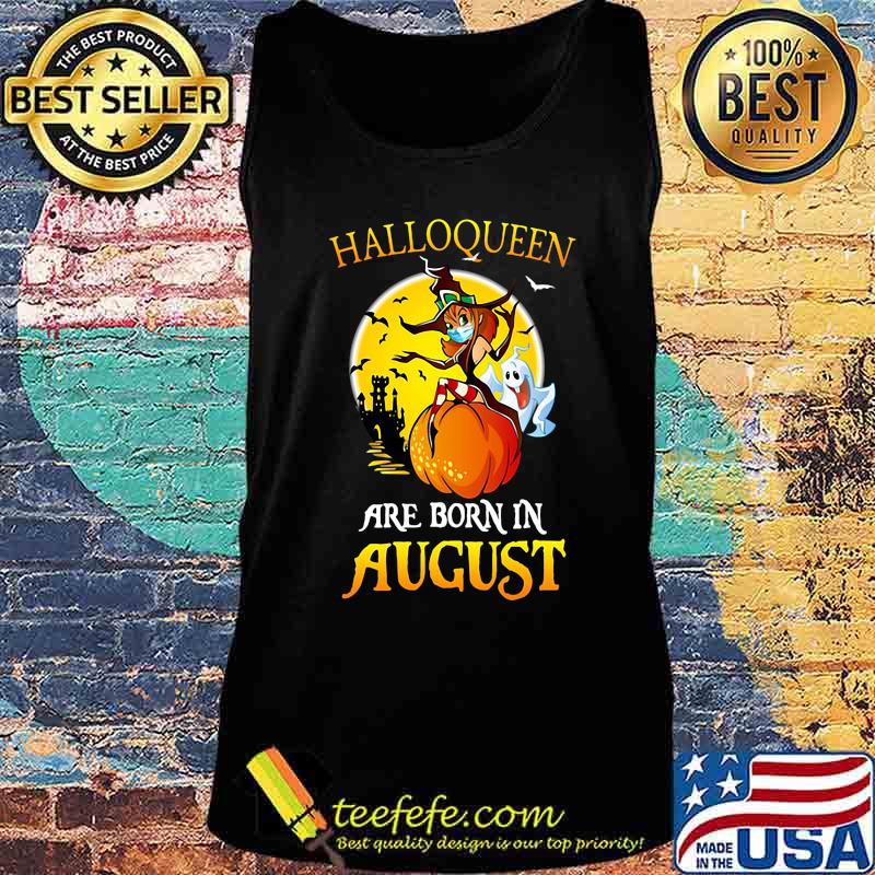 Halloqueen witch mask are born in august s Tank top Halloqueen witch mask are born in august s Tank top