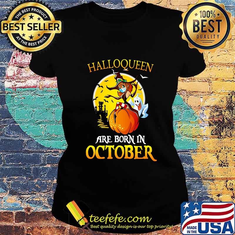 Halloqueen witch mask are born in october s Ladies tee Halloqueen witch mask are born in october s Ladies tee