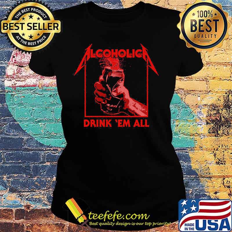 Halloween alcoholica drink em all s Ladies tee Halloween alcoholica drink em all s Ladies tee
