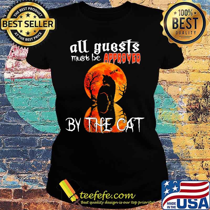 Halloween all guest must be approved by the cat moon s Ladies tee Halloween all guest must be approved by the cat moon s Ladies tee