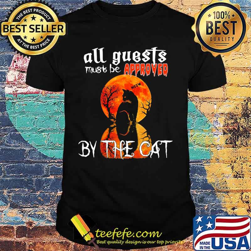 Halloween all guest must be approved by the cat moon shirt Halloween all guest must be approved by the cat moon shirt