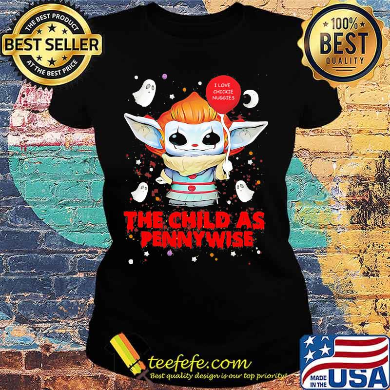 Halloween baby yoda i love chickie nuggies the child as pennywise s Ladies tee Halloween baby yoda i love chickie nuggies the child as pennywise s Ladies tee