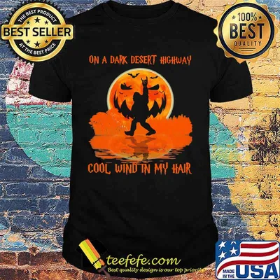 Halloween bigfoot on a dark desert highway cool wind in my hair shirt