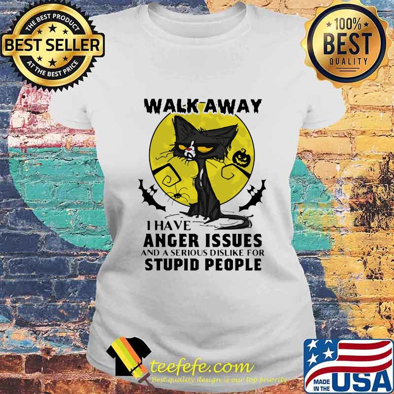 Halloween black cat and pumpkin walk away i have anger issues and a serious dislike for stupid people s Laides tee Halloween black cat and pumpkin walk away i have anger issues and a serious dislike for stupid people s Laides tee