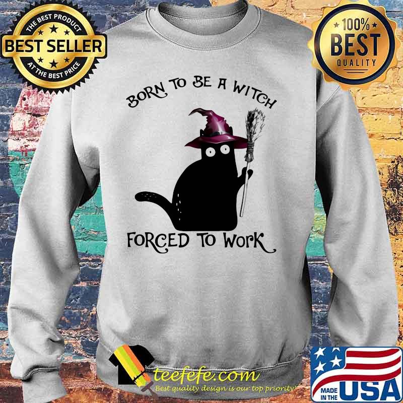 Halloween Black Cat Born to be a witch forced to work s Sweater Halloween Black Cat Born to be a witch forced to work s Sweater