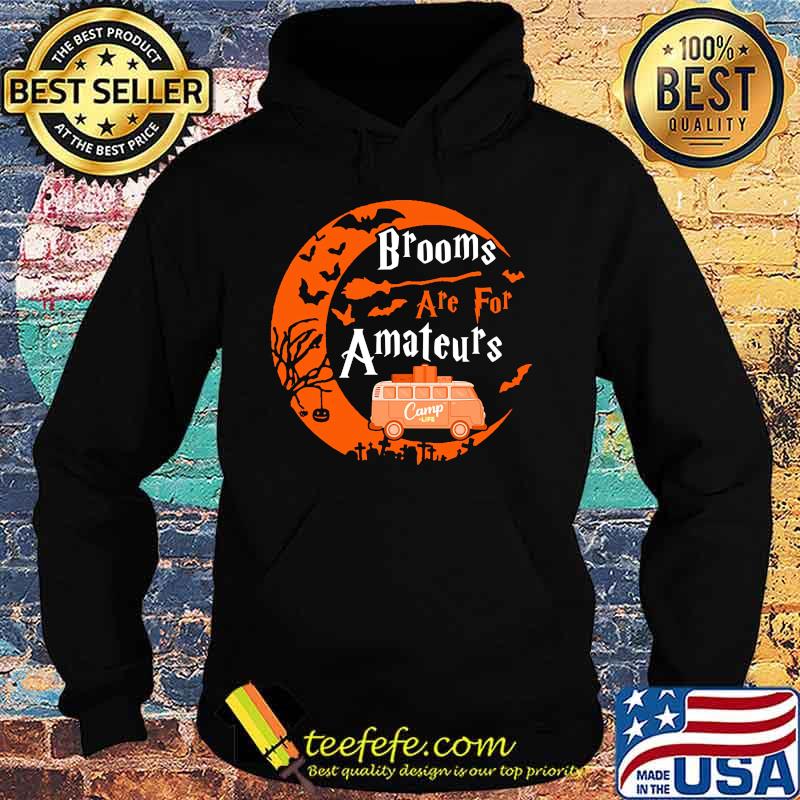 Halloween Brooms are for amateurs Camp life s Hoodie Halloween Brooms are for amateurs Camp life s Hoodie