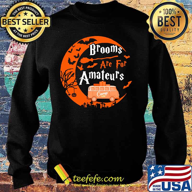 Halloween Brooms are for amateurs Camp life s Sweater Halloween Brooms are for amateurs Camp life s Sweater