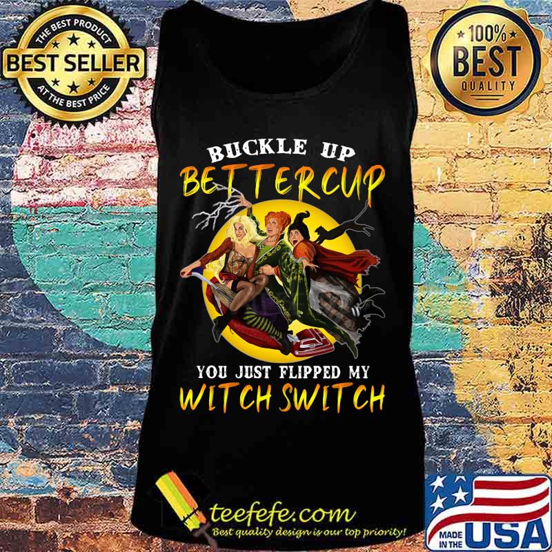 Halloween buckle up buttercup you just flipped my witch switch s Tank top Halloween buckle up buttercup you just flipped my witch switch s Tank top