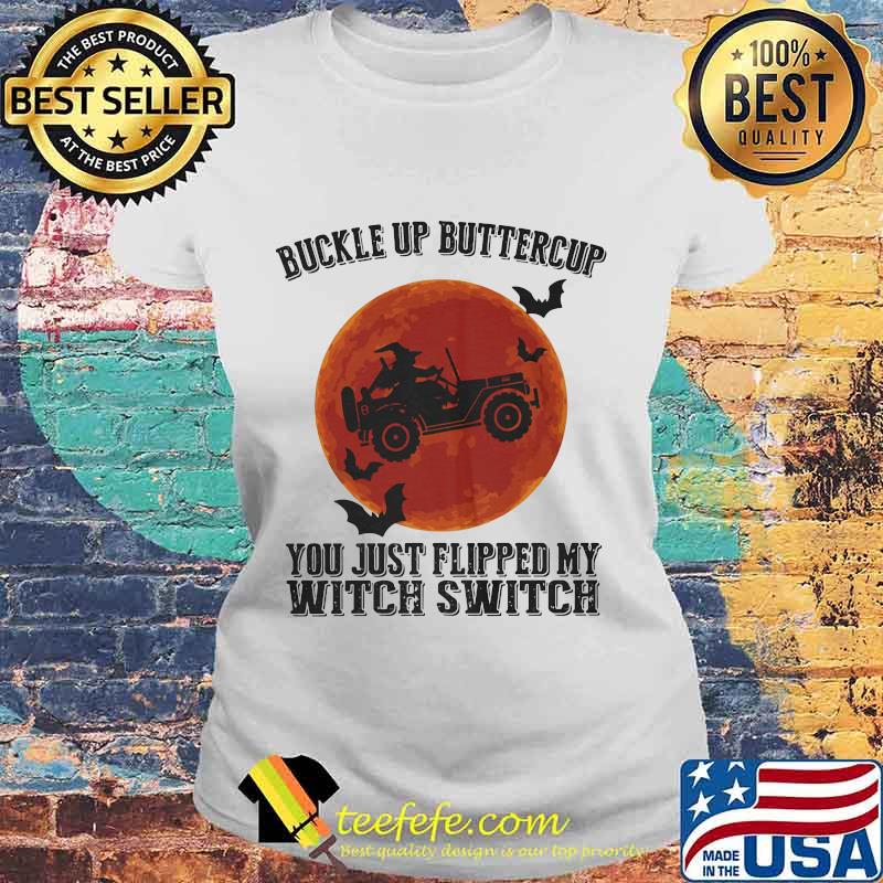 Halloween buckle up buttercup you just flipped my witch switch sunset s Laides tee Halloween buckle up buttercup you just flipped my witch switch sunset s Laides tee
