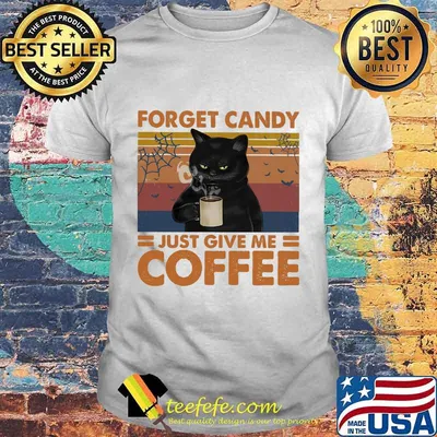 Halloween cat forget candy just give me coffee vintage retro shirt