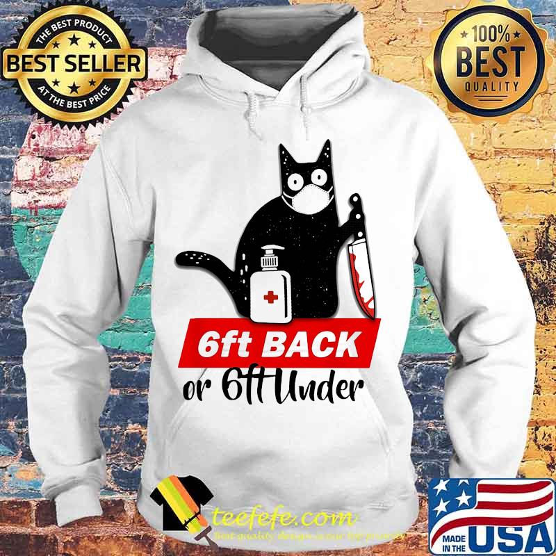 Halloween cat mask holding knife 6ft back or 6 ft under s Hoodie Halloween cat mask holding knife 6ft back or 6 ft under s Hoodie