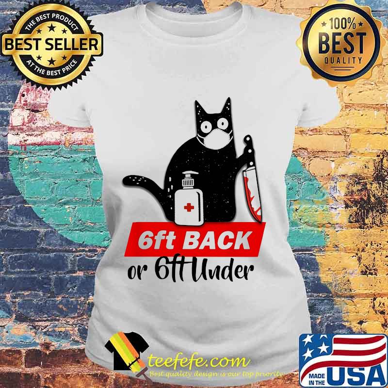 Halloween cat mask holding knife 6ft back or 6 ft under s Laides tee Halloween cat mask holding knife 6ft back or 6 ft under s Laides tee