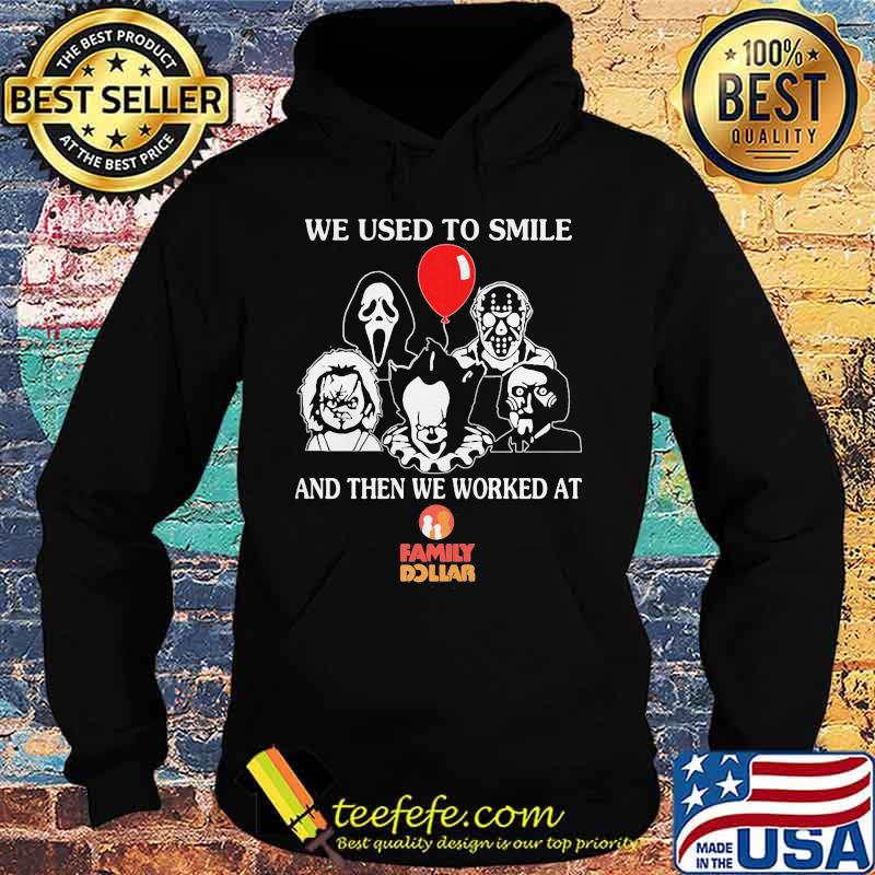 Halloween character we used to smile and then we worked at family dollar s Hoodie Halloween character we used to smile and then we worked at family dollar s Hoodie