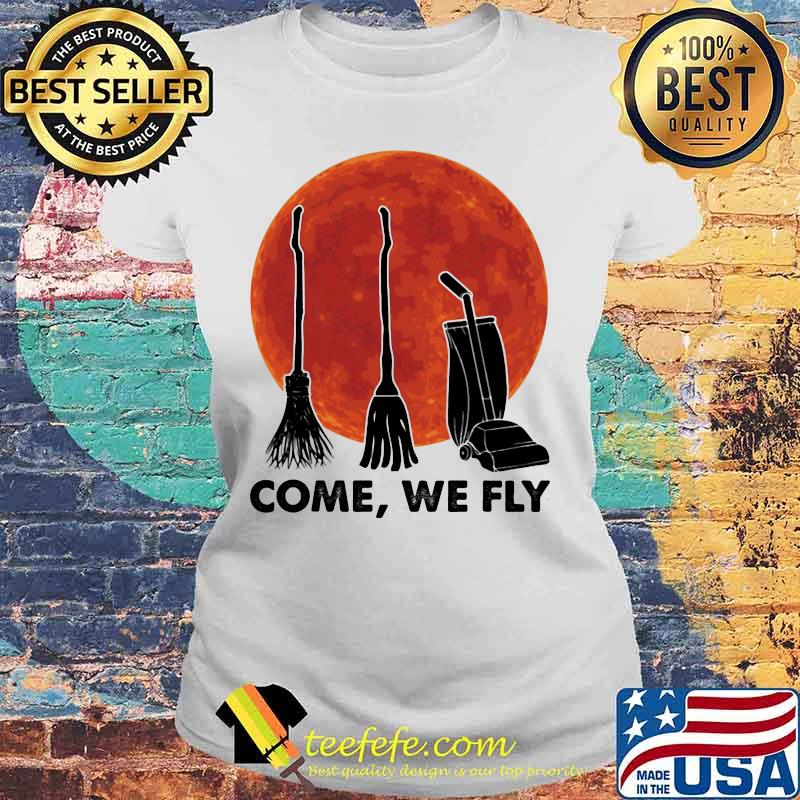Halloween come we fly broomstick vacuum cleaner sunset s Laides tee Halloween come we fly broomstick vacuum cleaner sunset s Laides tee