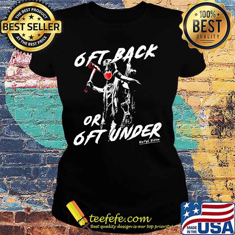 Halloween daryl dixon mask 6ft back or 6ft under signature s Ladies tee Halloween daryl dixon mask 6ft back or 6ft under signature s Ladies tee