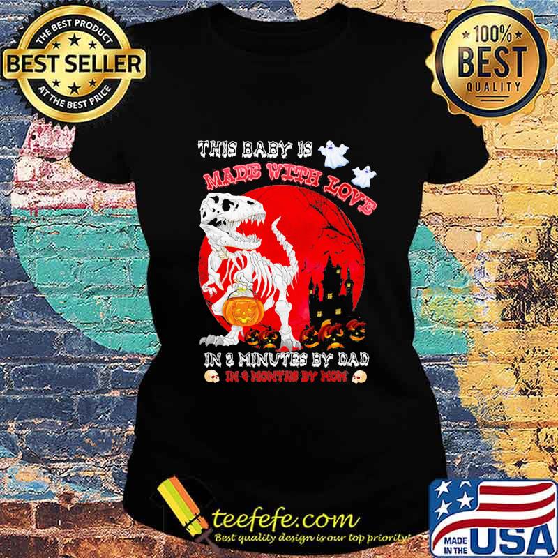 Halloween dinosaur this baby is made with love in 3 minutes by dad in month by mom sunset s Ladies tee Halloween dinosaur this baby is made with love in 3 minutes by dad in month by mom sunset s Ladies tee