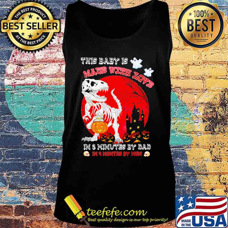 Halloween dinosaur this baby is made with love in 3 minutes by dad in month by mom sunset s Tank top Halloween dinosaur this baby is made with love in 3 minutes by dad in month by mom sunset s Tank top