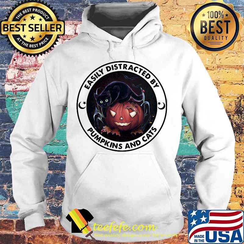 Halloween easily distracted by pumpkins and cats s Hoodie Halloween easily distracted by pumpkins and cats s Hoodie