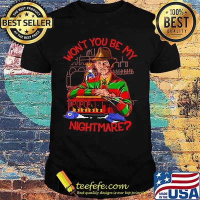 Halloween freddy krueger won't you be my nightmare shirt