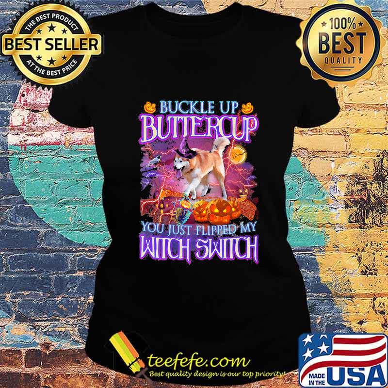 Halloween german shepherd buckle up buttercup you just flipped my witch switch s Ladies tee Halloween german shepherd buckle up buttercup you just flipped my witch switch s Ladies tee