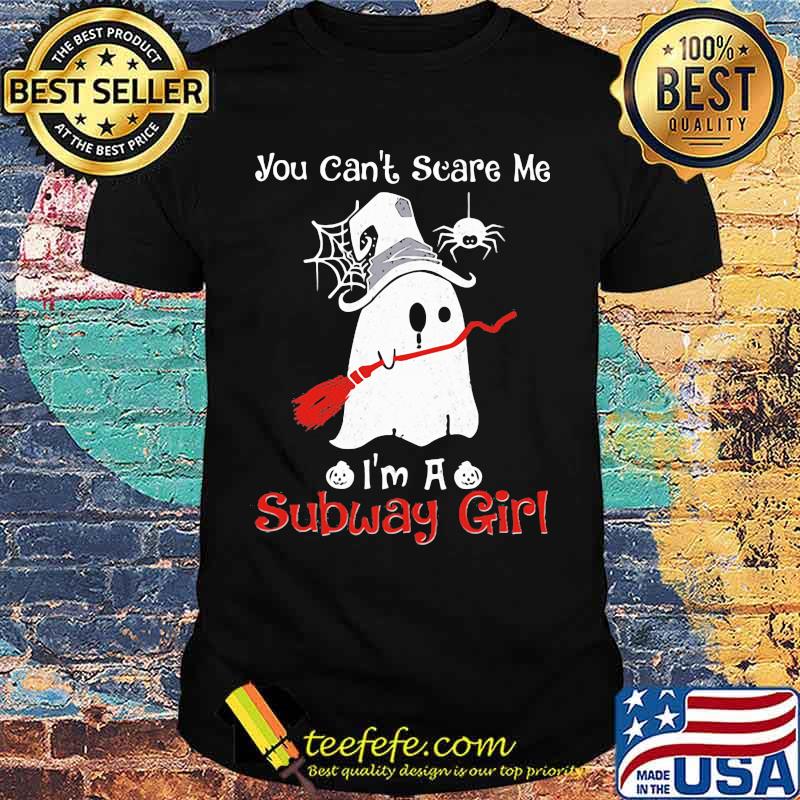 Halloween ghost you can't scare me i'm a subway girl shirt Halloween ghost you can't scare me i'm a subway girl shirt