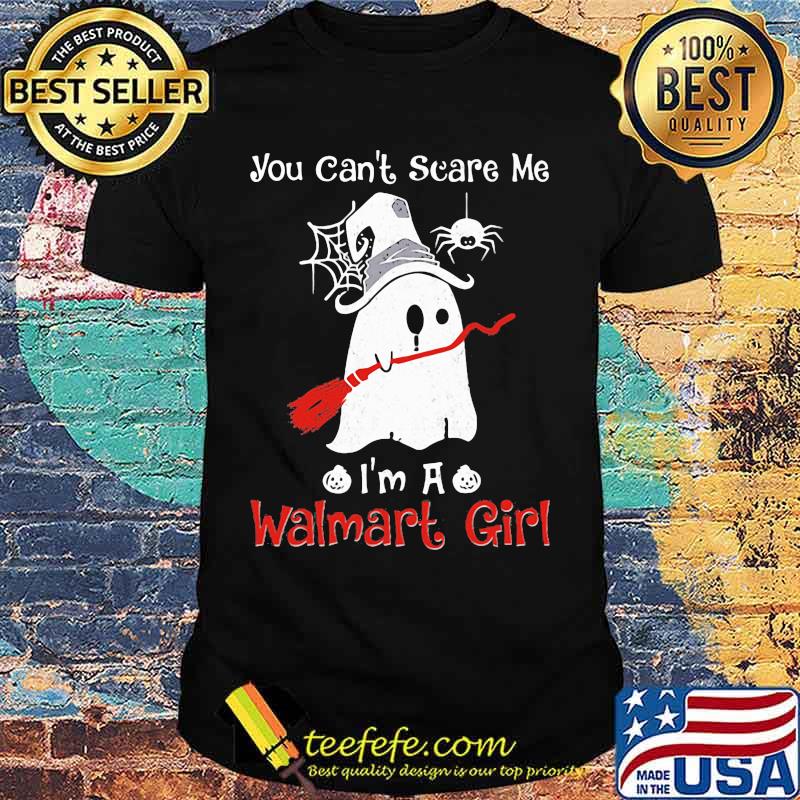 Halloween ghost you can't scare me i'm a walmart girl shirt
