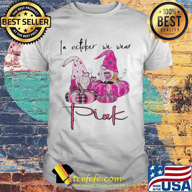 Halloween gnomes in october we wear pink pumpkin cancer awareness shirt