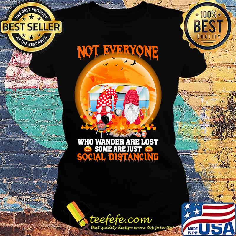 Halloween gnomes not everyone who wander are lost some are just social distancing s Ladies tee Halloween gnomes not everyone who wander are lost some are just social distancing s Ladies tee