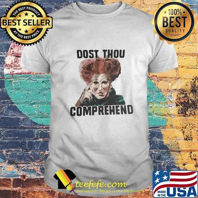 Halloween hocus pocus dost thou comprehend shirt