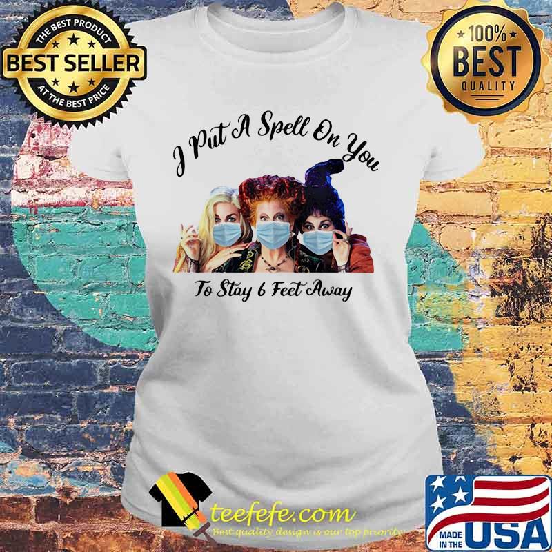Halloween hocus pocus mask i put a spell on you to stay 6 feet away s Laides tee Halloween hocus pocus mask i put a spell on you to stay 6 feet away s Laides tee