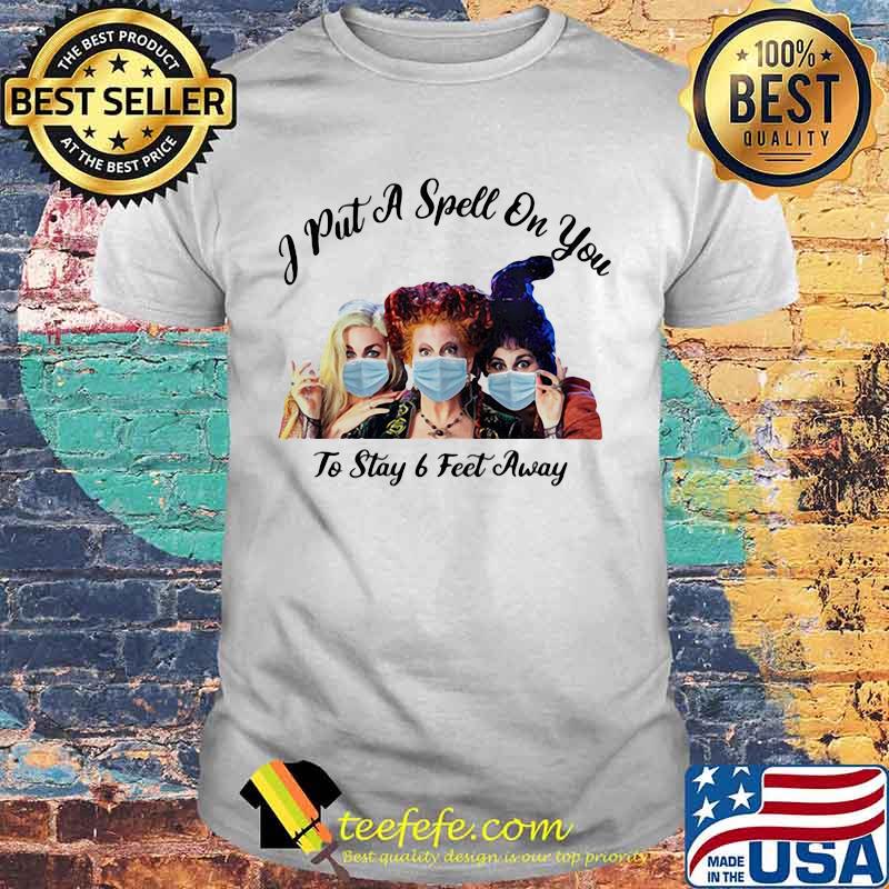 Halloween hocus pocus mask i put a spell on you to stay 6 feet away shirt