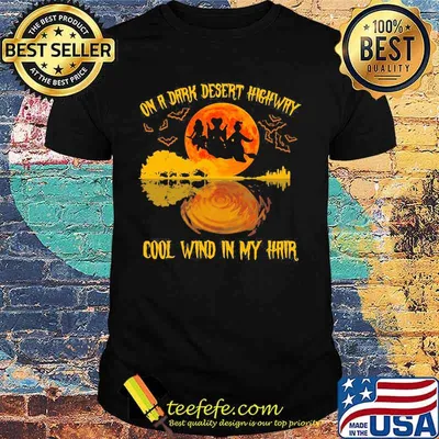 Halloween hocus pocus on a dark desert highway cool wind in my hair shirt