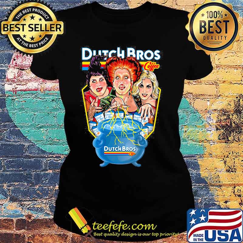 Halloween hocus pocus witch dutch bros s Ladies tee Halloween hocus pocus witch dutch bros s Ladies tee
