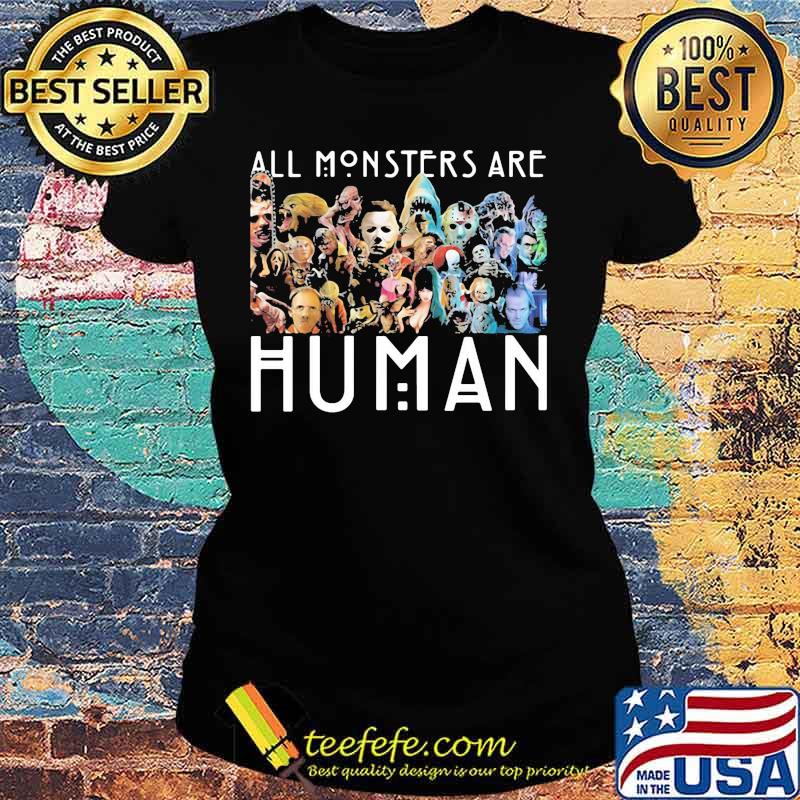 Halloween horror characters all monsters are human s Ladies tee Halloween horror characters all monsters are human s Ladies tee