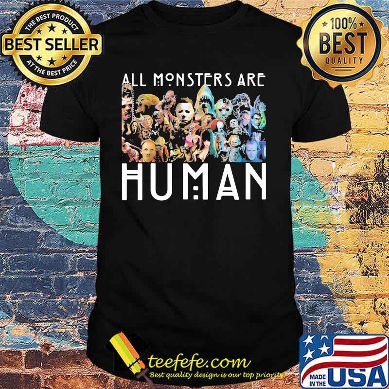 Halloween horror characters all monsters are human shirt